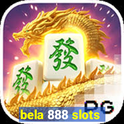 bela 888 slots